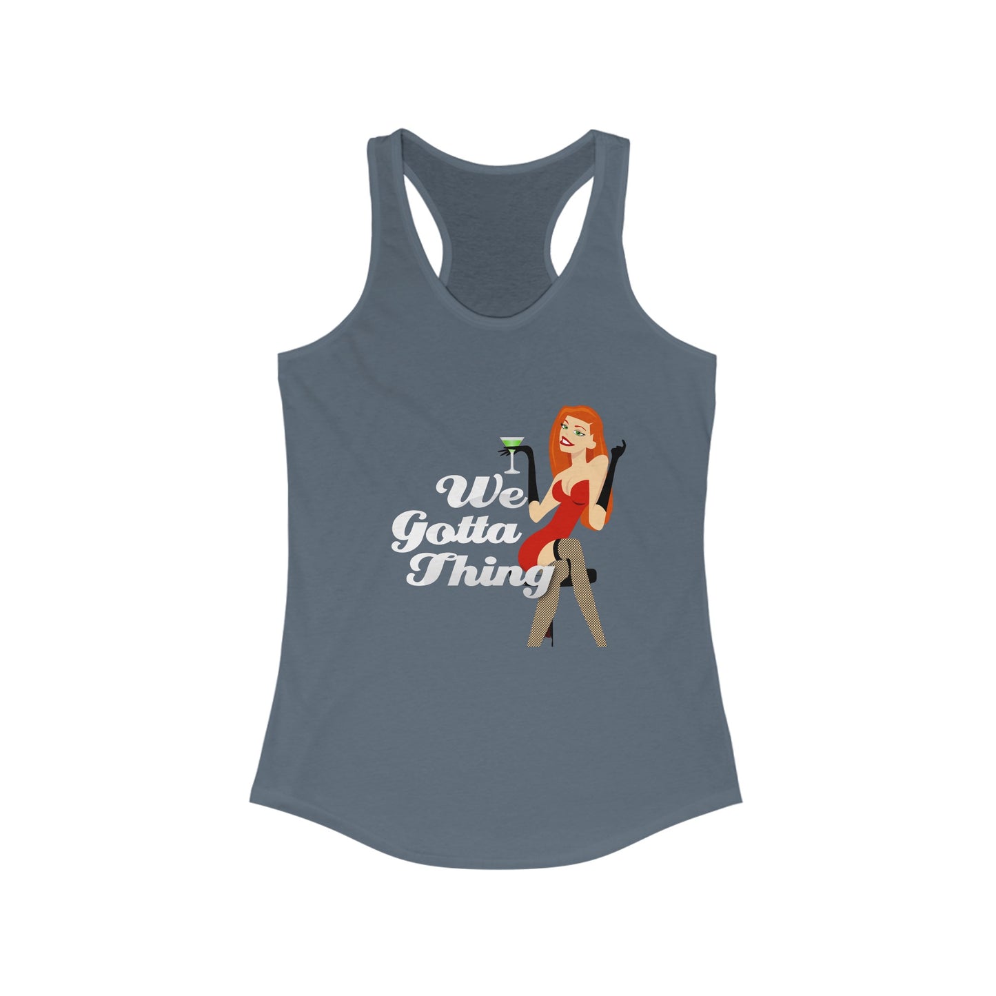 We Gotta Thing - Women's Racerback Tank