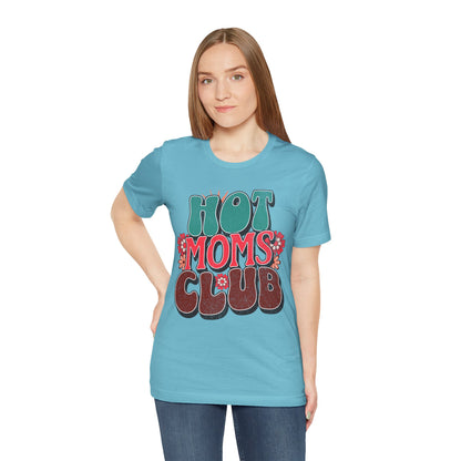 Hot Moms Club - Unisex T-Shirt