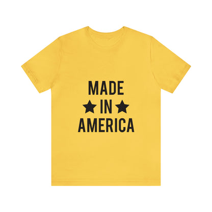 Made In America - Unisex T-Shirt