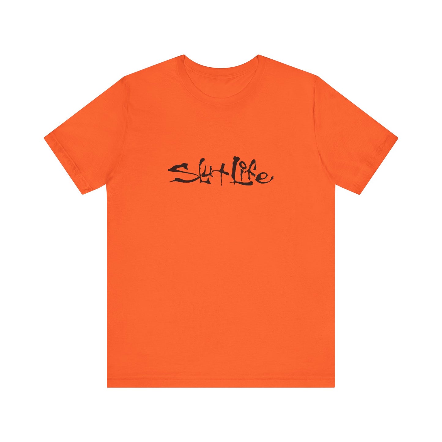 Slut Life - Unisex T-Shirt