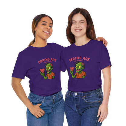 Brains Are For Sharing - Unisex T-Shirt