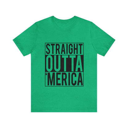 Straight Outta Merica - Unisex T-Shirt