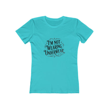 I'm Not Wearing Underwear - Women's T-shirt