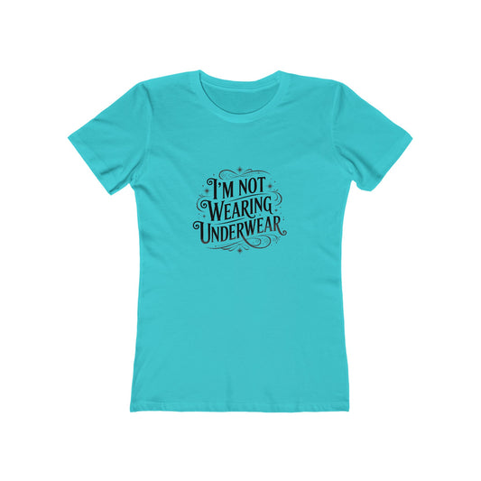 I'm Not Wearing Underwear - Women's T-shirt
