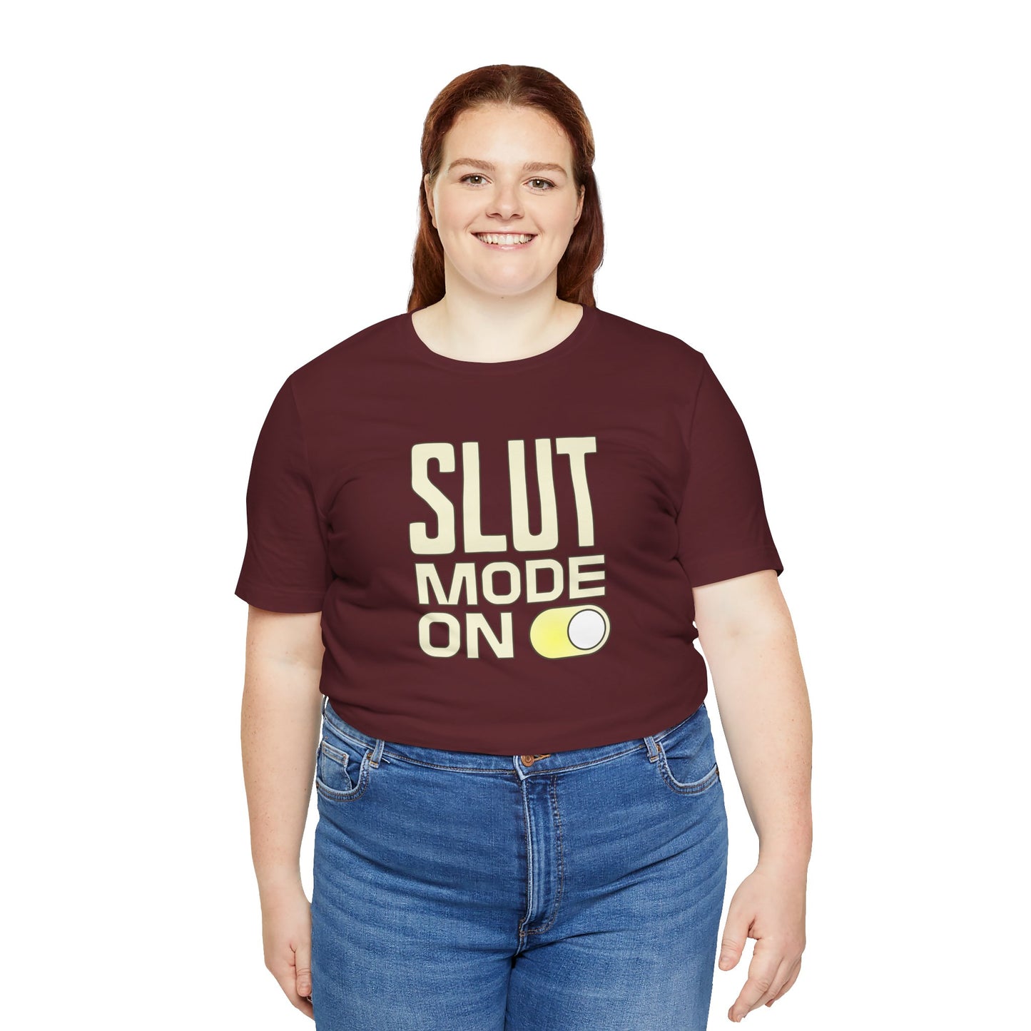 Slut Mode On - Unisex T-Shirt