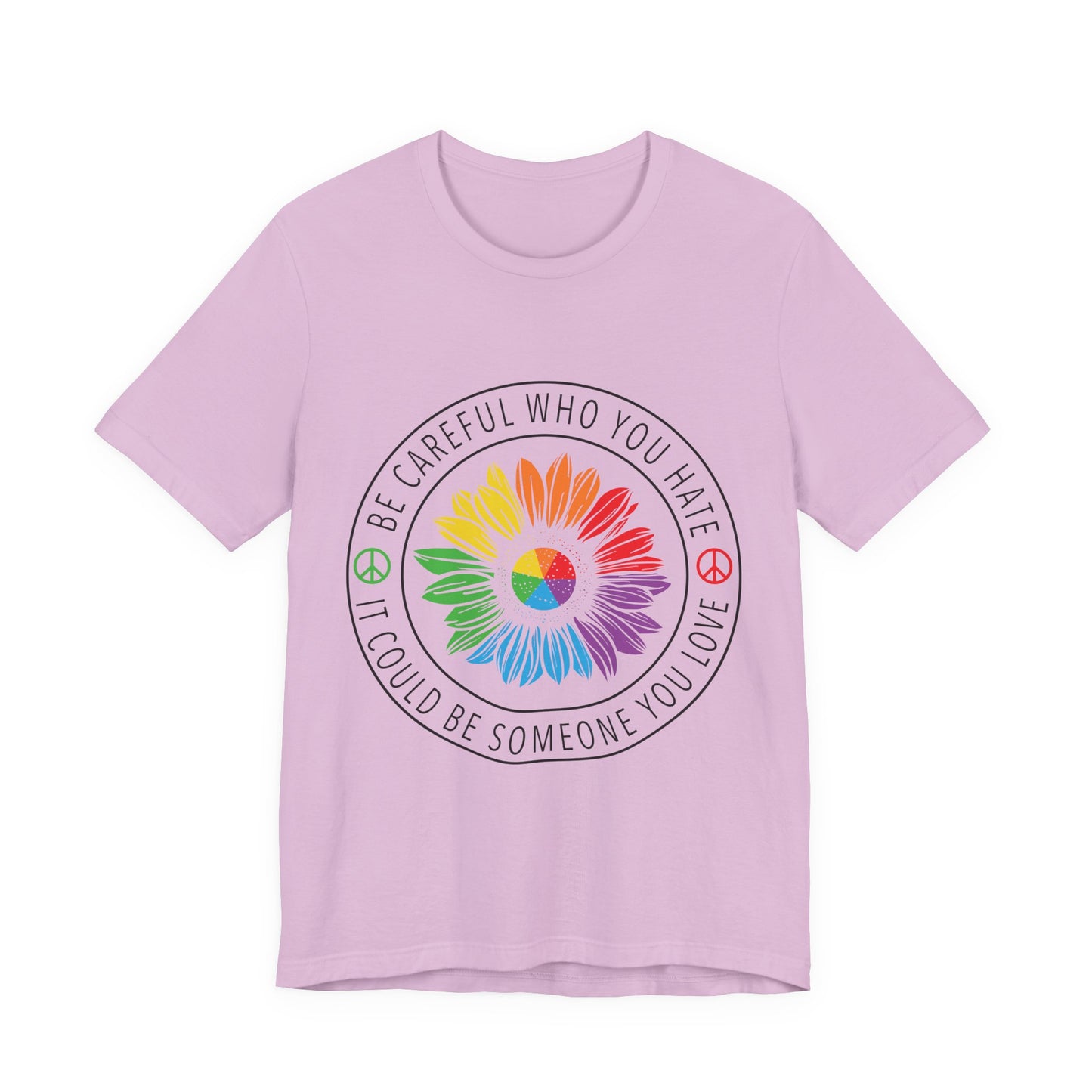 Be Careful Who You Hate It—Flower Petals - Unisex T-Shirt