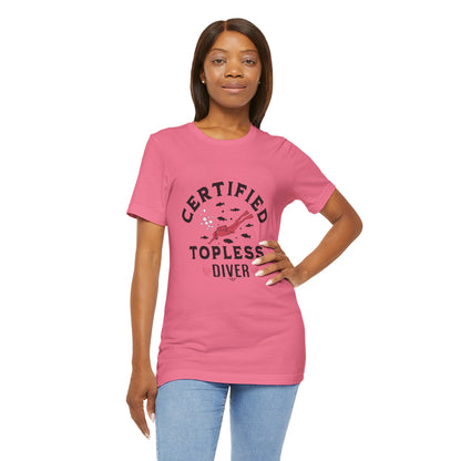 Certified Topless Diver - Unisex T-Shirt