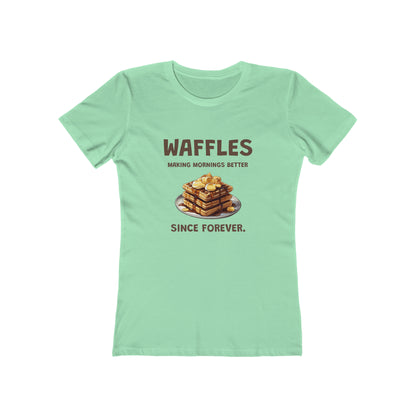 Waffles Making Mornings Better Since Forever - Women's T-shirt