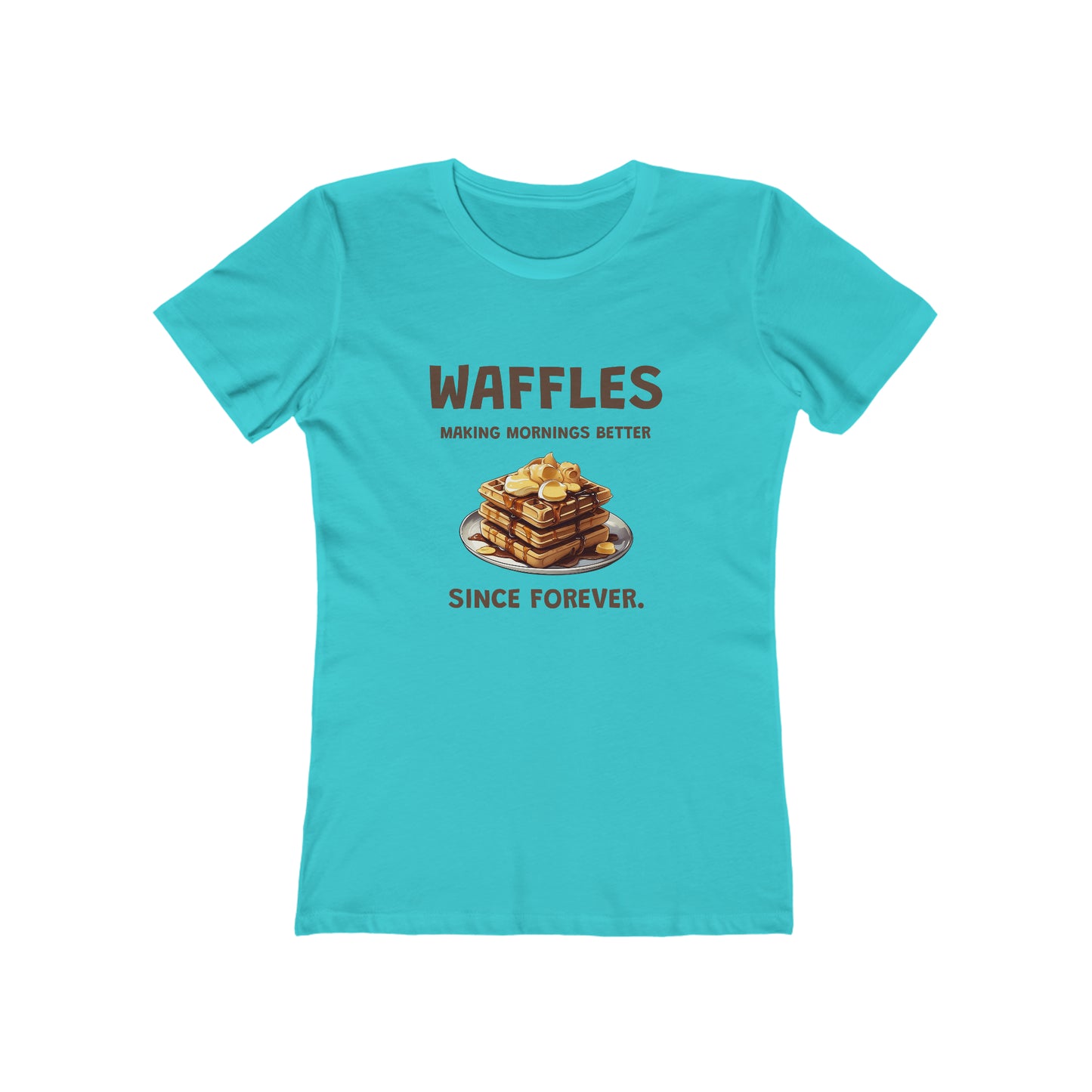 Waffles Making Mornings Better Since Forever - Women's T-shirt