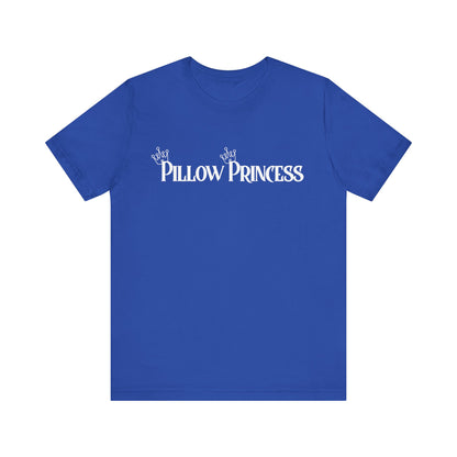 Pillow Princess - Unisex T-Shirt