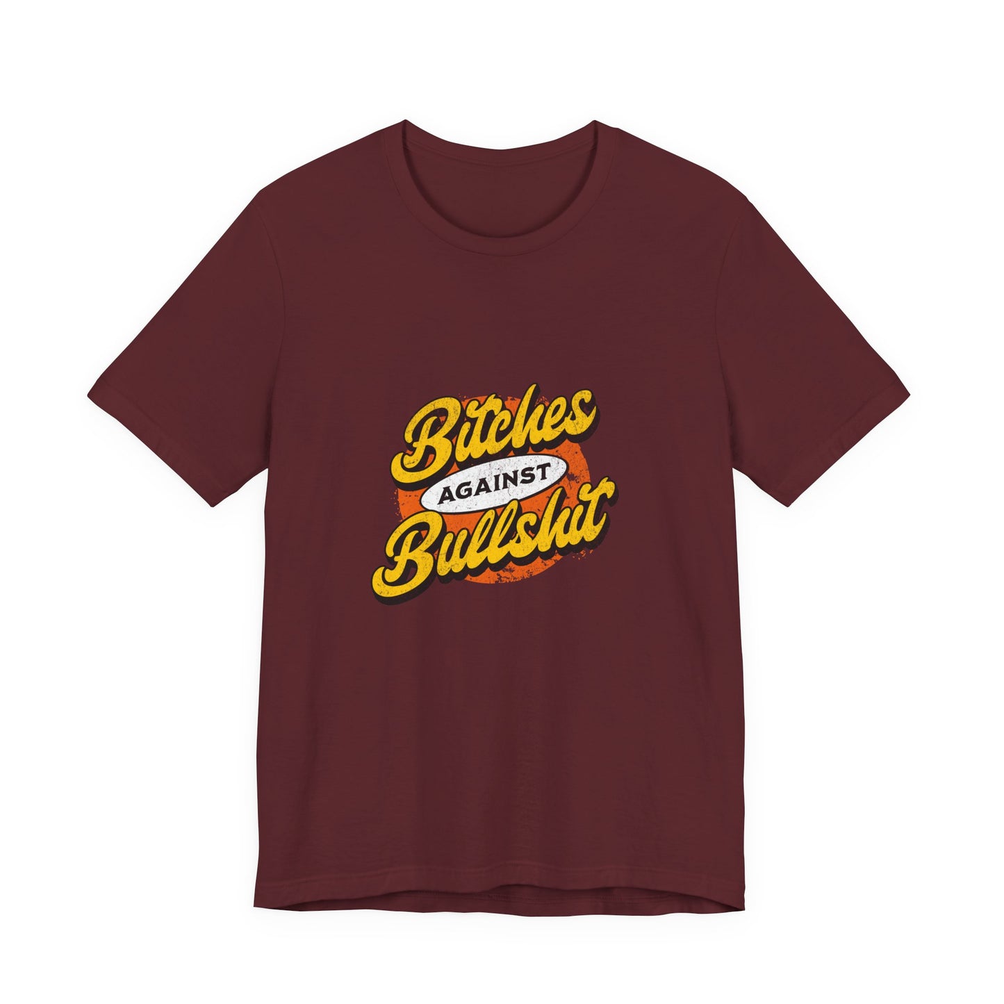 Bitches Against Bullshit - Unisex T-Shirt
