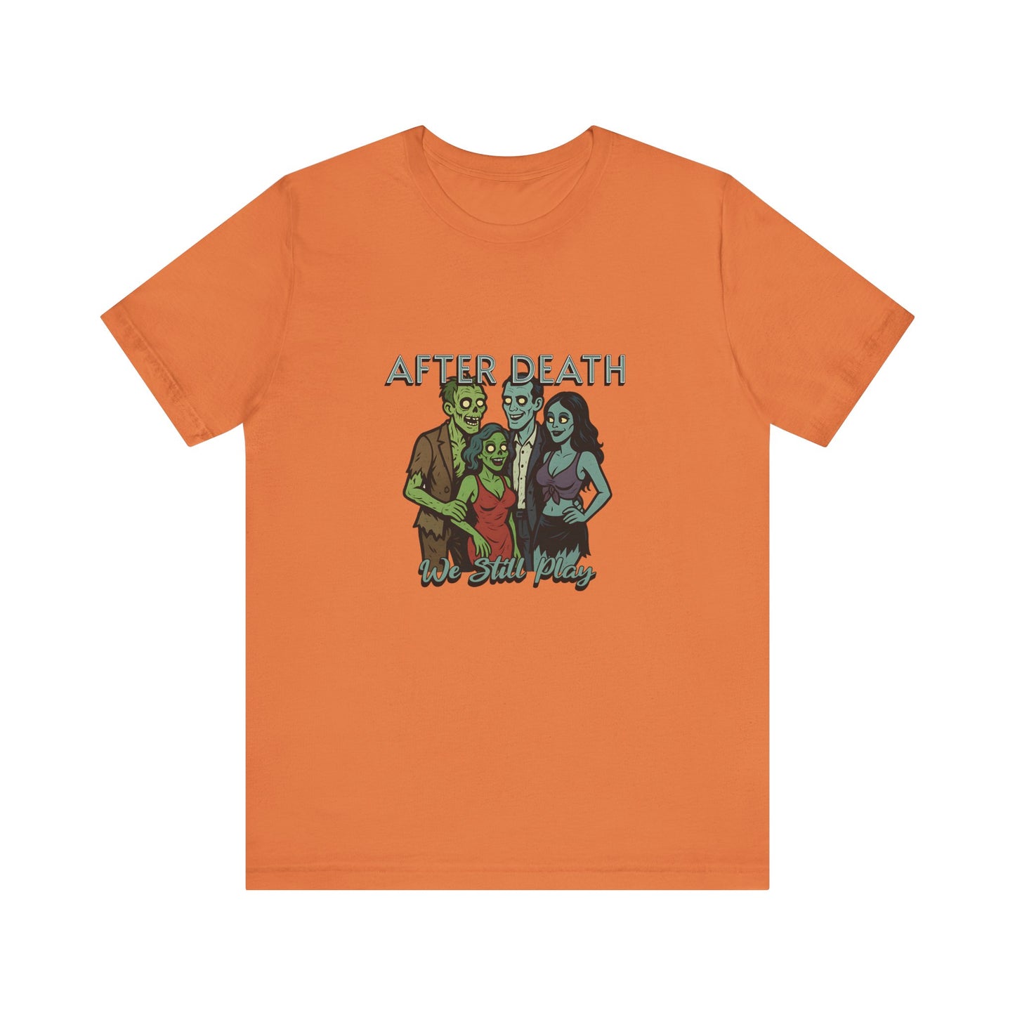After Death We Still Play - Unisex T-Shirt