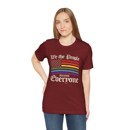 We The People Means Everyone - Unisex T-Shirt