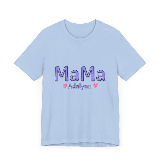 Mama - Adalynn - Unisex T-Shirt