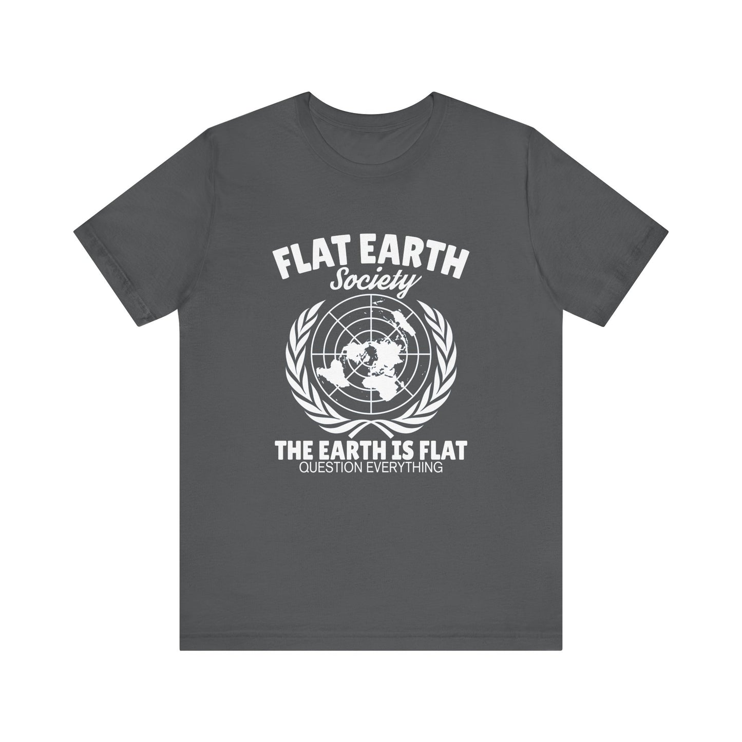 Flat Earth Society - Unisex T-Shirt
