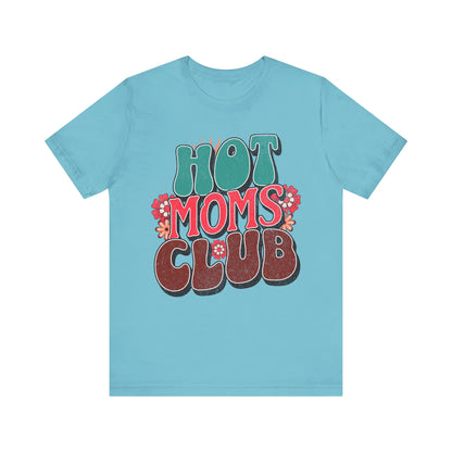 Hot Moms Club - Unisex T-Shirt