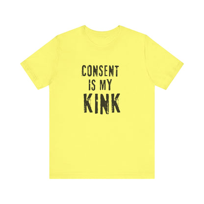 Consent is my Kink - Unisex T-Shirt