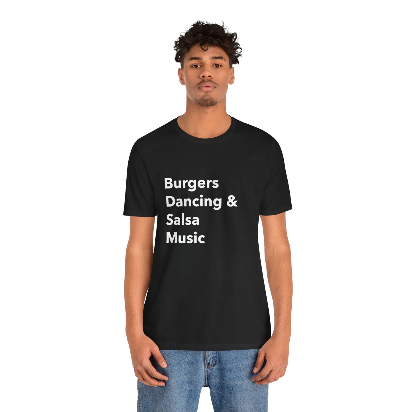 Burgers, Dancing & Salsa Music - Unisex T-Shirt