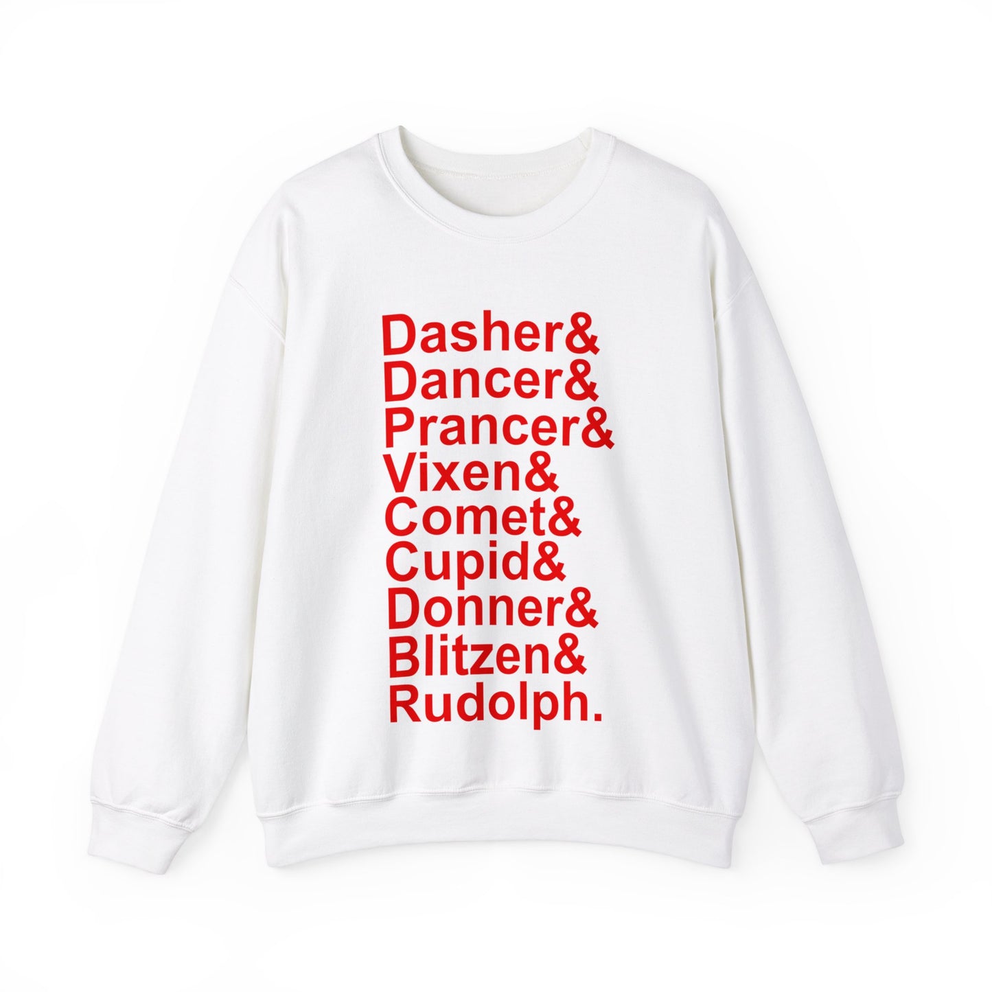 Dasher& Dancer& Prancer& Vixen& Comet& Cupid& Donner& Blitzen& Rudolph - Unisex Sweatshirt