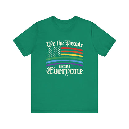 We The People Means Everyone - Unisex T-Shirt