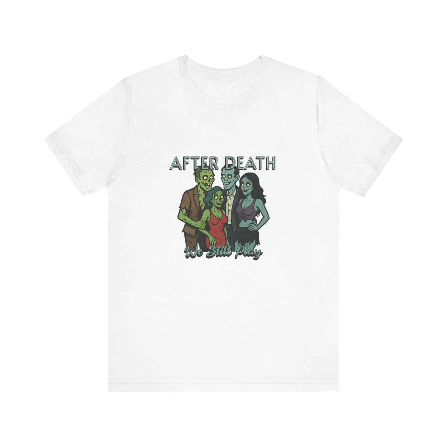 After Death We Still Play - Unisex T-Shirt