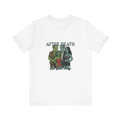 After Death We Still Play - Unisex T-Shirt