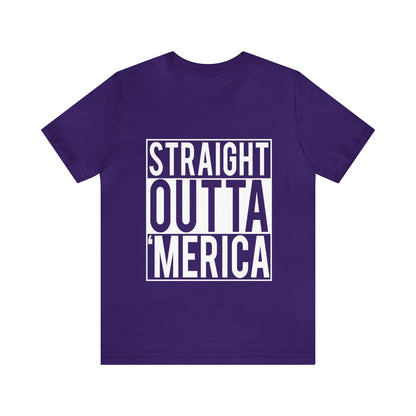 Straight Outta Merica - Unisex T-Shirt