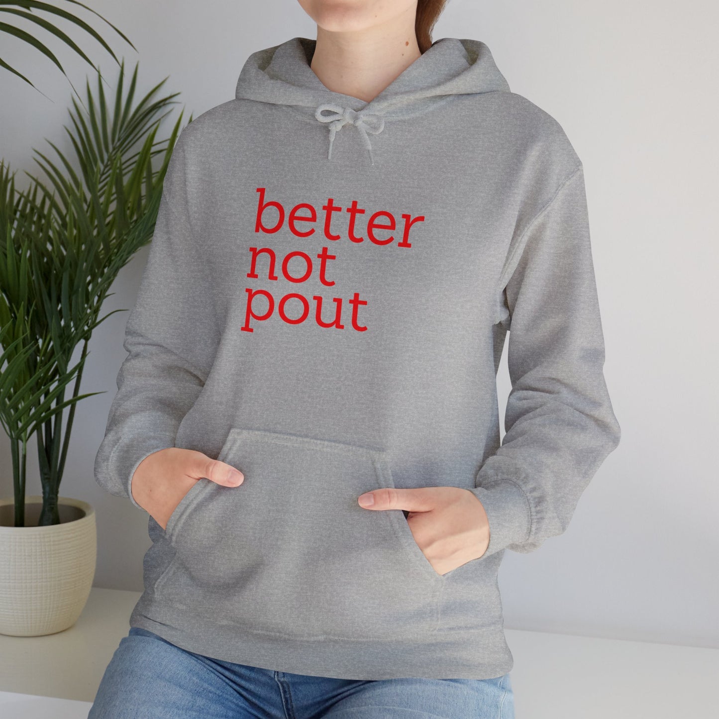 better not pout - Unisex Hooded Sweatshirt