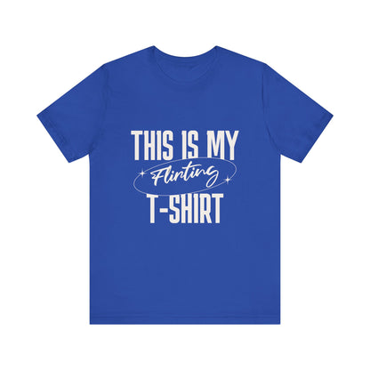 This Is My Flirting T-Shirt - Unisex T-Shirt