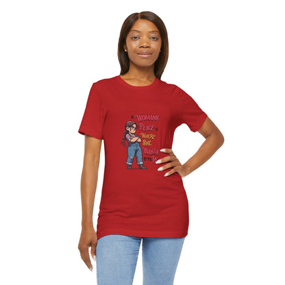 A Womans Place Is Where She Wants It To Be - Unisex T-Shirt