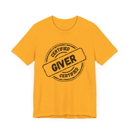 Certified Giver - Unisex T-Shirt