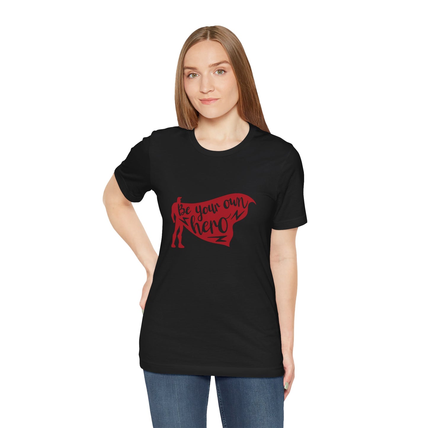 Be Your Own Hero - Unisex T-Shirt