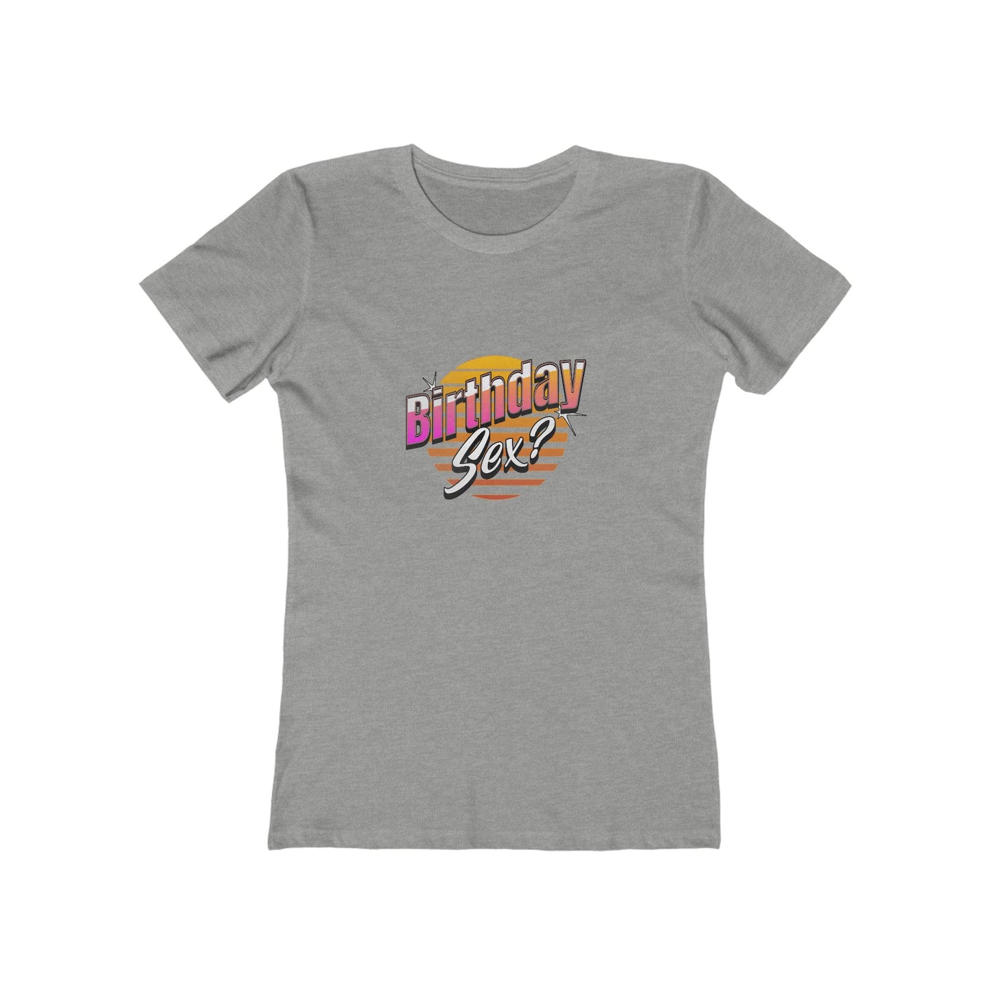 Birthday Sex? - Women's T-shirt