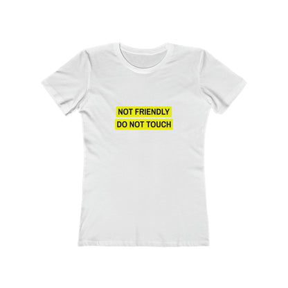 Not Friendly Do Not Touch - Women's T-shirt