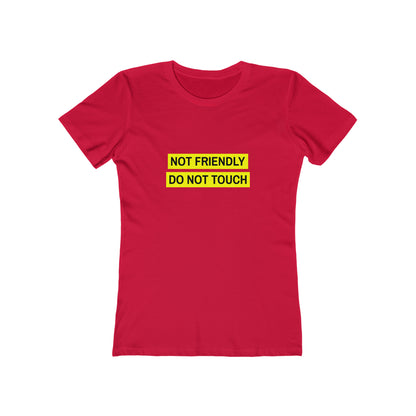 Not Friendly Do Not Touch - Women's T-shirt