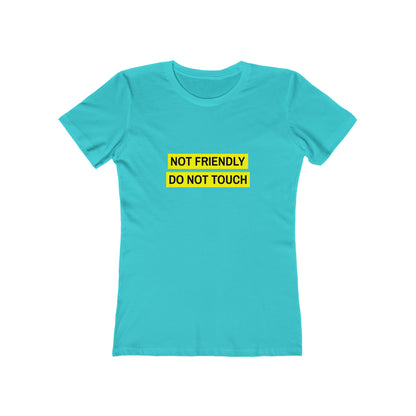 Not Friendly Do Not Touch - Women's T-shirt