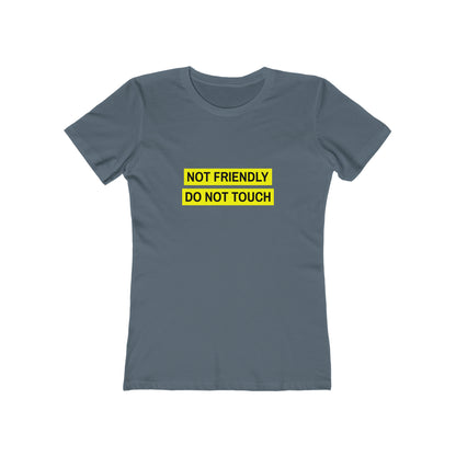 Not Friendly Do Not Touch - Women's T-shirt