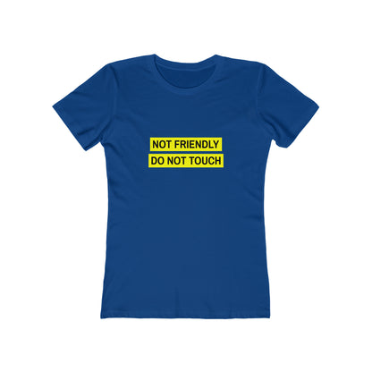 Not Friendly Do Not Touch - Women's T-shirt