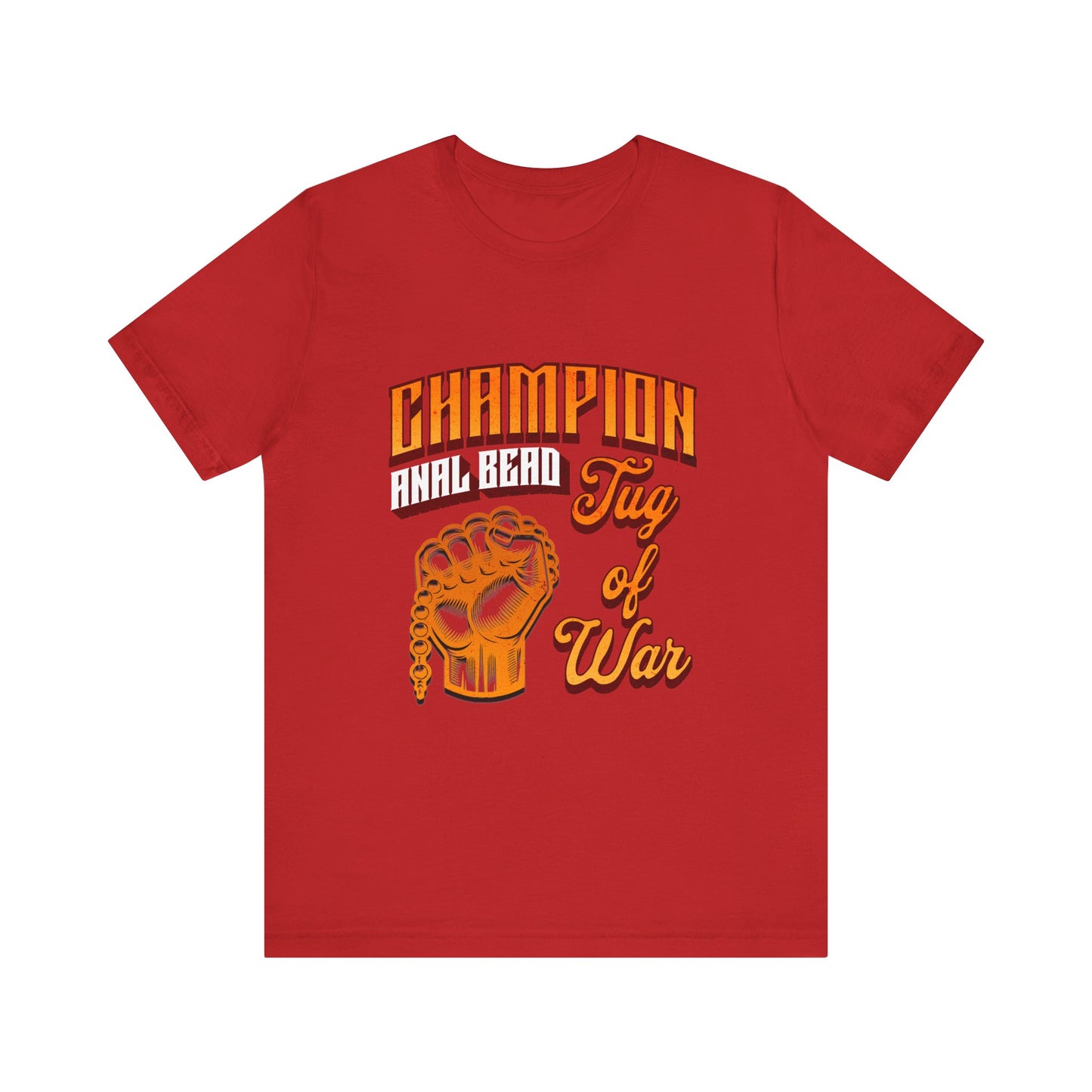Champion Anal Bead Tug of War - Unisex T-Shirt