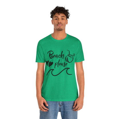 Beach Please - Unisex T-Shirt