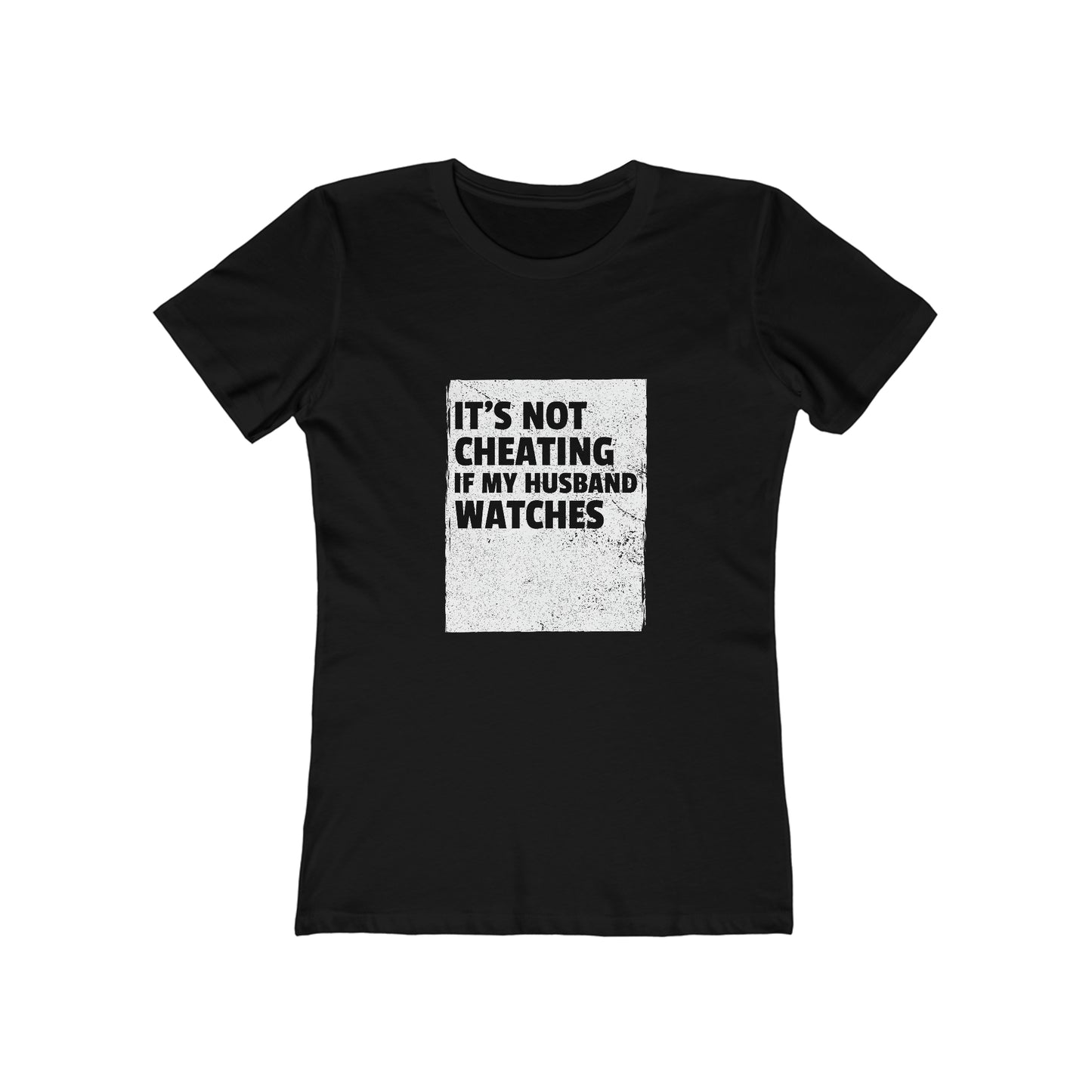 It's Not Cheating If My Husband Watches - Women's T-shirt