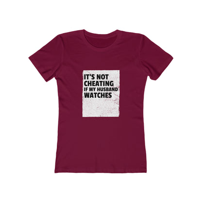 It's Not Cheating If My Husband Watches - Women's T-shirt