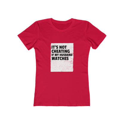 It's Not Cheating If My Husband Watches - Women's T-shirt