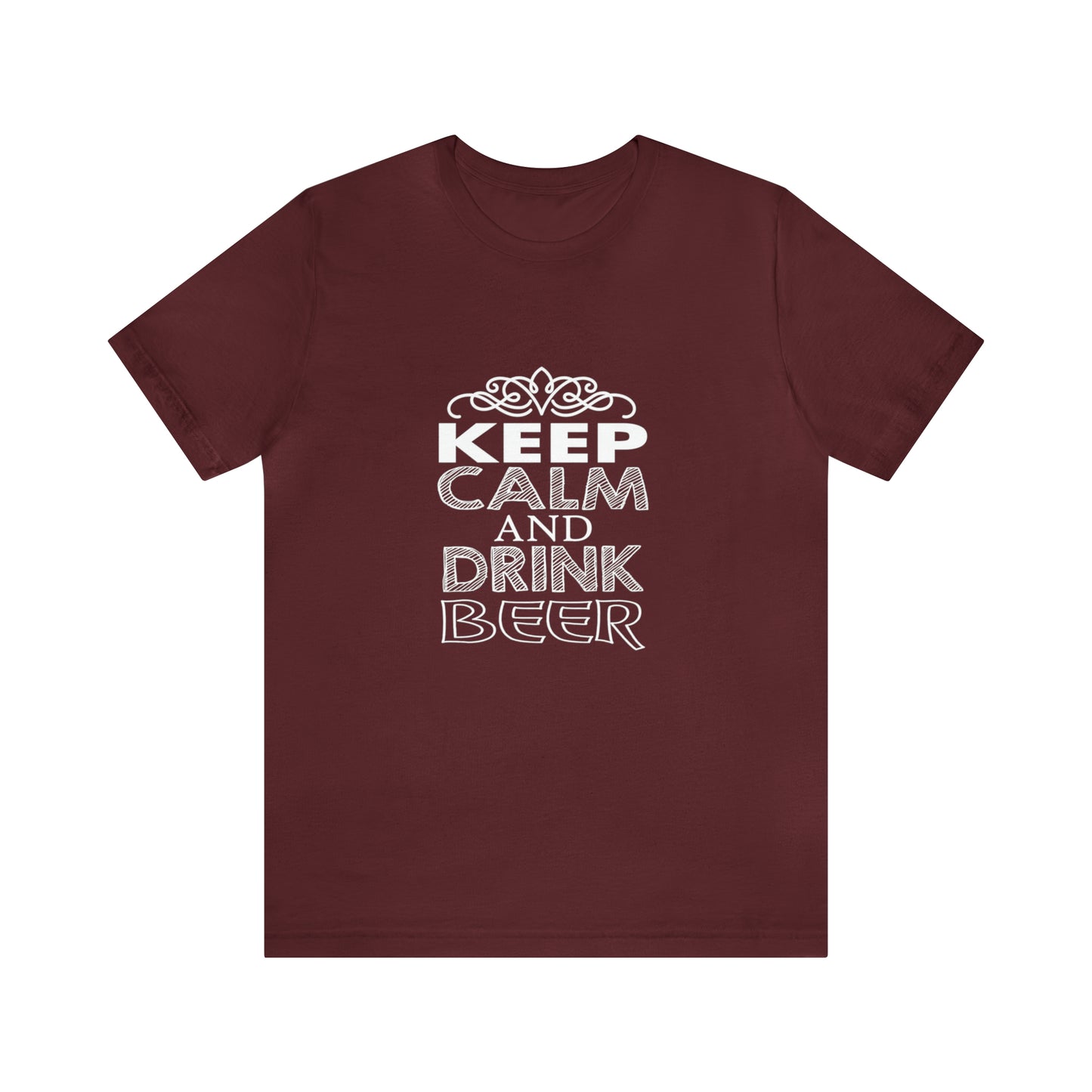 Keep Calm and Drink Beer - Unisex T-Shirt