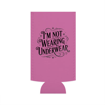 I'm Not Wearing Underwear - Slim Can Koozie