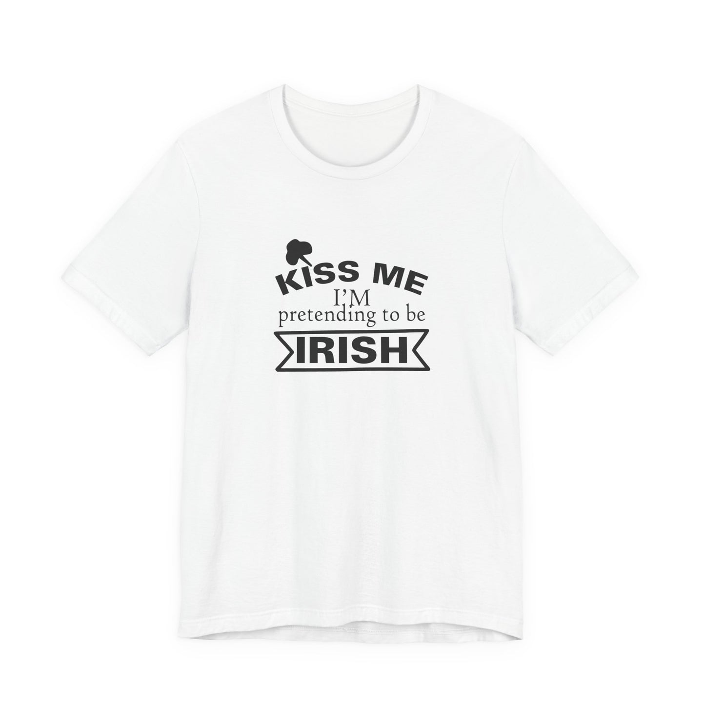 Kiss Me, I'm Pretending to be Irish - Men's T-shirt