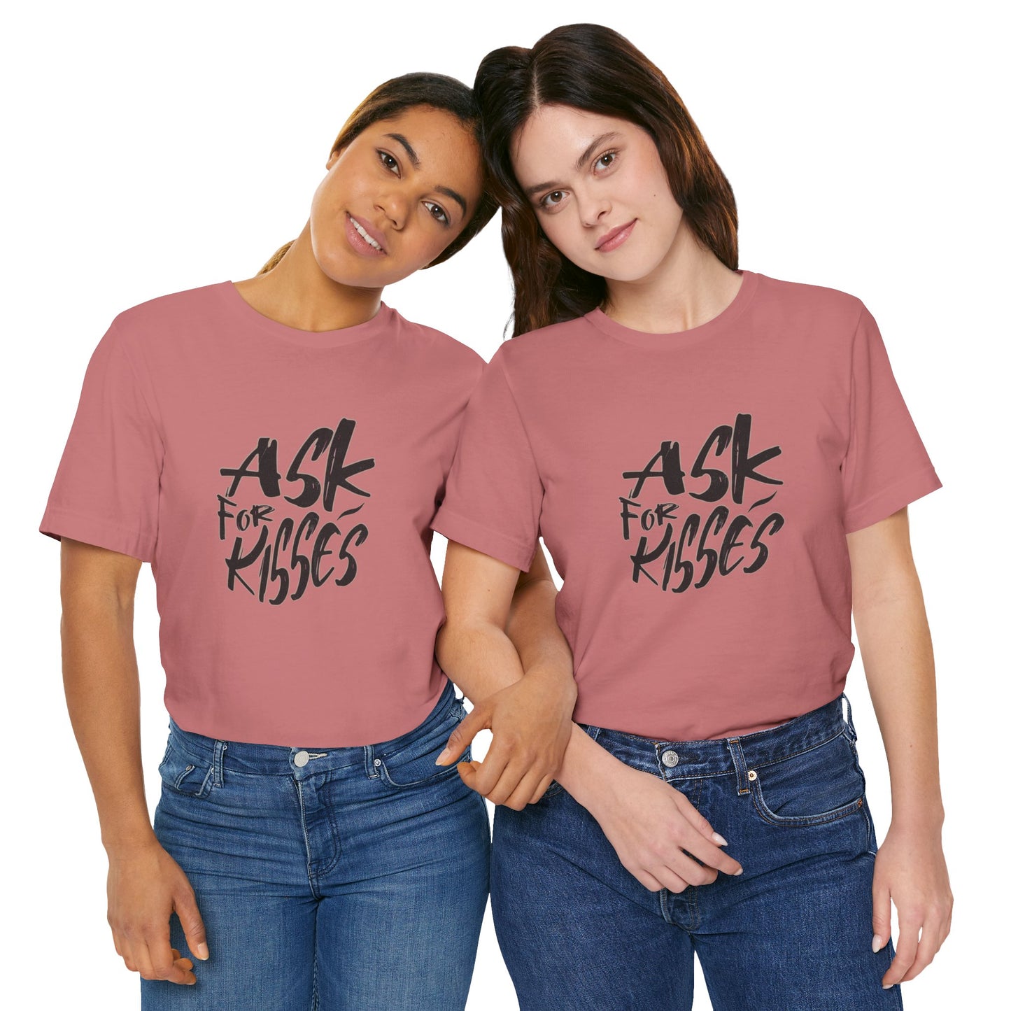 Ask for Kisses - Unisex T-Shirt