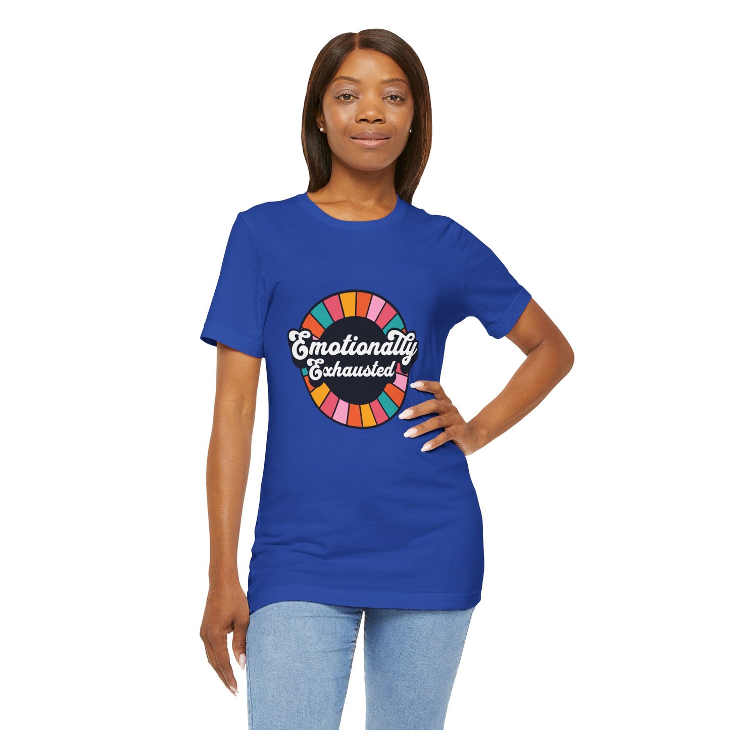 Emotionally Exhausted - Unisex T-Shirt