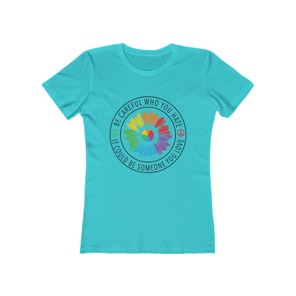 Be Careful Who You Hate It—Flower Petals - Women's T-shirt