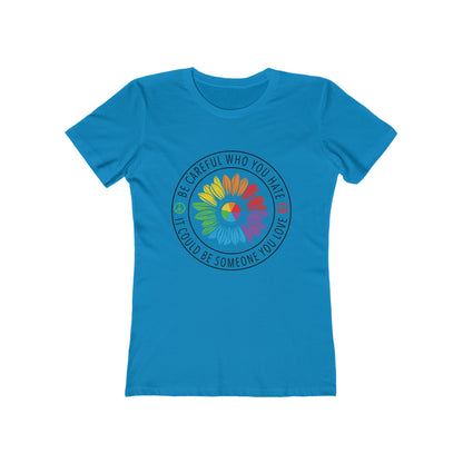 Be Careful Who You Hate It—Flower Petals - Women's T-shirt